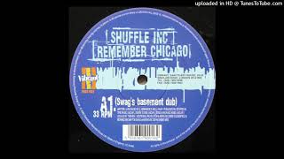 Shuffle Inc - Remember Chicago (Swag's Basement Dub)