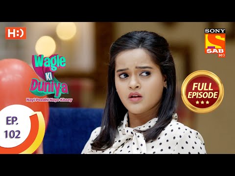 Wagle Ki Duniya - Ep 102 - Full Episode - 14th July, 2021