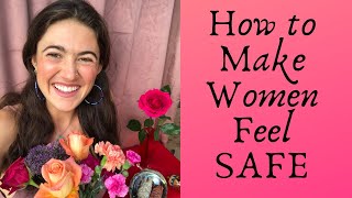How To Make Women Feel SAFE~ 10 Tips for Men 🔥