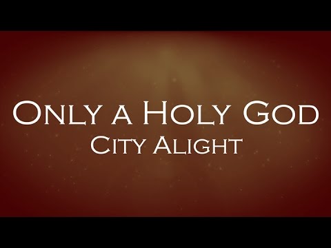 download lagu mp3 mp4 Only A Holy God Cityalight Lyrics, download lagu Only A Holy God Cityalight Lyrics gratis, unduh video klip Only A Holy God Cityalight Lyrics