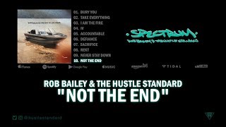 Rob Bailey & The Hustle Standard :: NOT THE END :: Lyrics