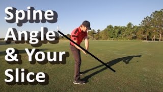 Master Your Spine Angle to Cure Your Golf Slice