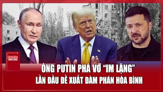 Tín hiệu hòa bình mới từ Moscow sau khi ông Putin “phá vỡ im lặng”? | Ninh Bình Digital