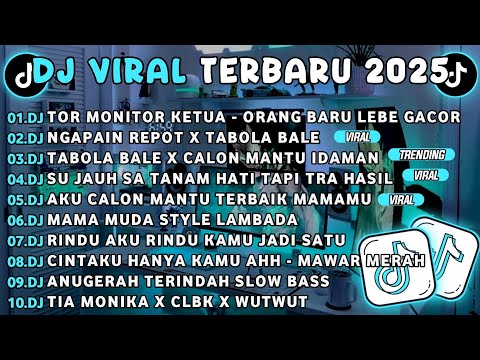 DJ TIKTOK TERBARU 2025🎵DJ TOR MONITOR KETUA - ORANG BARU LEBE GACOR🎵DJ NGAPAIN REPOT X TABOLA 