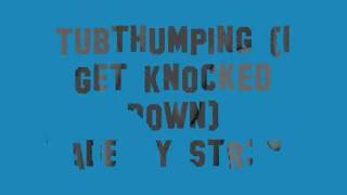 Tubthumping (I Get Knocked Down) by Chumbawamba + lyrics