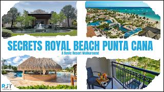 Secrets Royal Beach Punta Cana Full Resort Walkthrough | RJT Travels