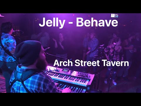 Jelly - Behave - Live from Arch Street Tavern!