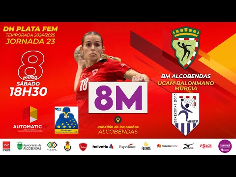 DHPLATA FEM | jornada 23 | BM ALCOBENDAS - UCAM BALONMANO MURCIA