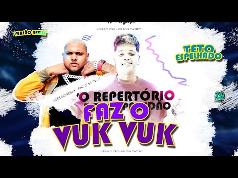 Faz o Vuk Vuk - Remix Versão - Wilson Castro - Kevin O Chris, Nk da Serra Teto Espelhado Bregadeira