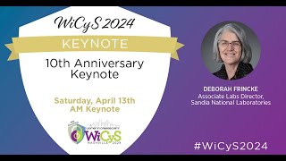 WiCyS 2024 Keynote: Deborah Frincke, Sandia National Laboratories