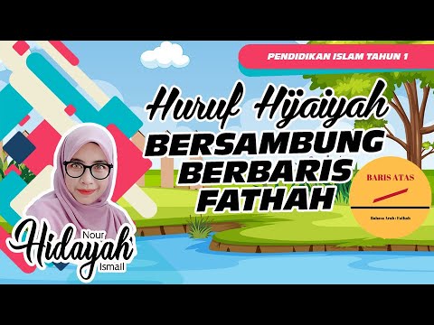 AL-QURAN TAHUN 1 : HURUF HIJAIYAH BERSAMBUNG BERBARIS FATHAH