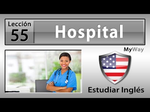 Lección 55: Hospital (Estudiar Inglés)