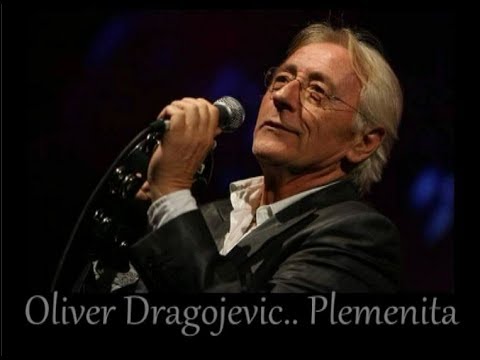 Oliver Dragojević.. Plemenita ❤️