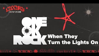 【中英日歌詞】ONE OK ROCK - When They Turn the Lights On 歌詞付きlyrics