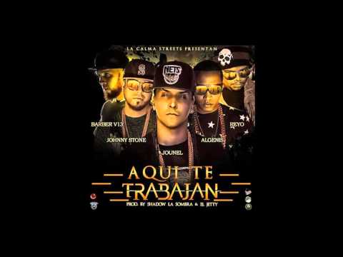 Aqui Te Trabajan-Jonuel Ft Barber Viernes 13,Johnny Stone,Algenis,Reyo-(Official Audio)