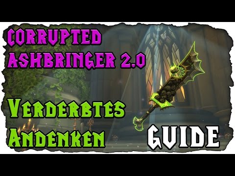VERDERBTES ANDENKEN / CORRUPTED ASHBRINGER 2.0 ★  (relativ ausführlicher Guide)