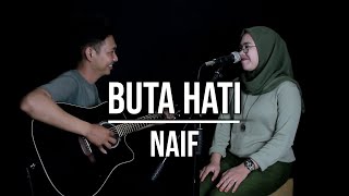 Download lagu BUTA HATI - NAIF (LIVE COVER INDAH YASTAMI) mp3