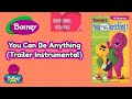 Barney You Can Be Anything Trailer Instrumental