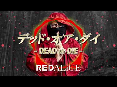 REDALiCE - デッド・オア・ダイ (DEAD or DIE)
