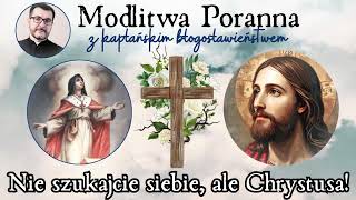 Modlitwa poranna. Kto pełni wolę Bożą, ten Mi jest bratem, siostrą i matką