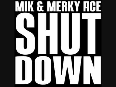 M.I.K & Merky ACE - Shut Down (Prod. By Spooky).wmv