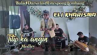 Download lagu Titip ka angin Eli kharisma Balad darso live Cites... mp3