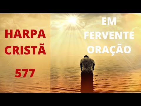 Harpa Cristã - 577 - Em Fervente Oração - Levi - (com letra)