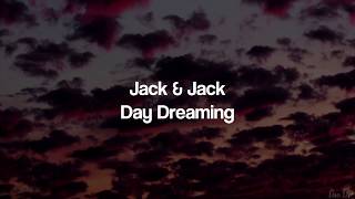 Jack & Jack - Day Dreaming (Lyrics)