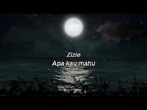 Zizie - Apa kau mahu (official lyric video)