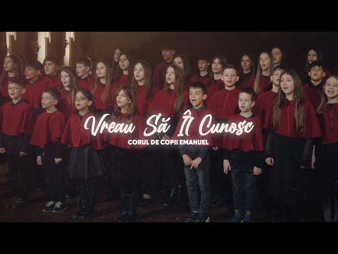 Vreau Sa Îl Cunosc - Corul de Copii Emanuel