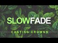 Slow Fade - Casting Crowns (With Lyrics)
