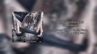 Tremenda Sata Remix (Clean Version) Arcangel Ft. De La Ghetto, Plan B, Daddy Yankee &amp; Nicky Jam