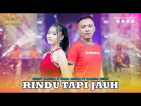 GERRY MAHESA FT TIARA AMORA - RINDU TAPI JAUH I Mahesa Music