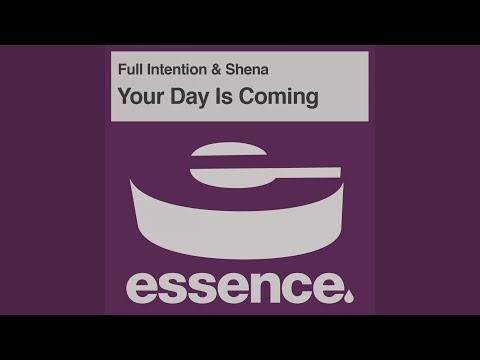 Your Day Is Coming (Full Intention Club Mix) (feat. Shena)