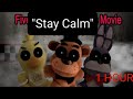 Stay Calm Adventures Of FNAF 1 HOUR