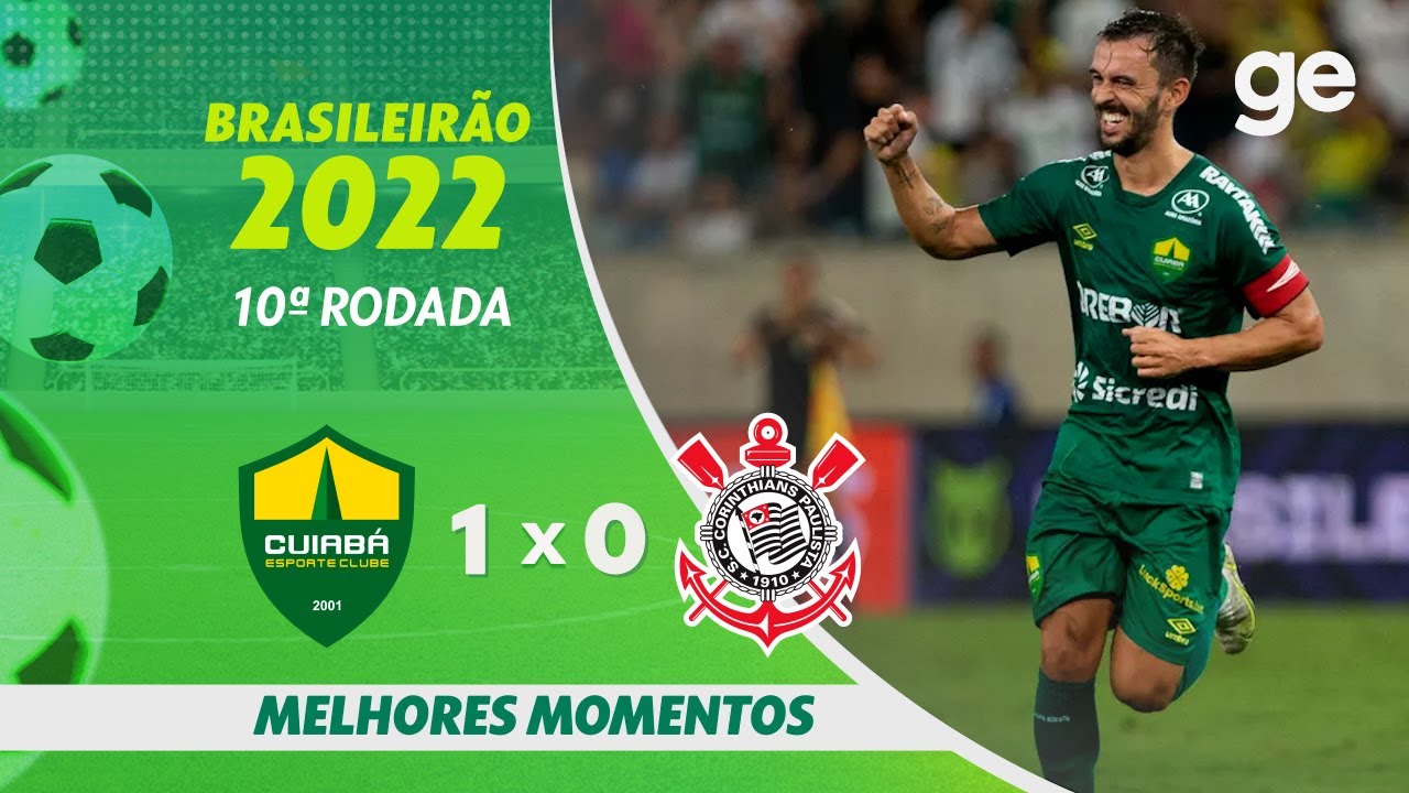 CUIABÁ 1 X 0 CORINTHIANS | MELHORES MOMENTOS | 10ª RODADA BRASILEIRÃO 2022