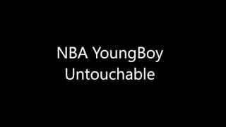 NBA Youngboy - Untouchable Lyrics