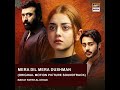 Mera Dil Mera Dushman OST Hummusic Ost Meradilmeradushman Rahatfatehalikhan