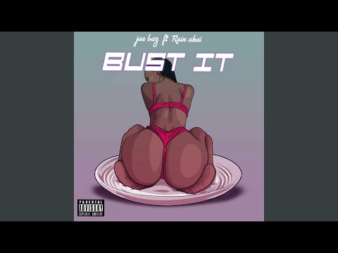 Bust It (feat. Rain Akai)