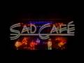 SAD CAFE My Oh My