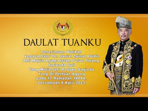 Penerimaan Watikah daripada Duli Yang Mulia Seri Paduka Baginda Yang Di-Pertuan Agong | D'Dr. Danial