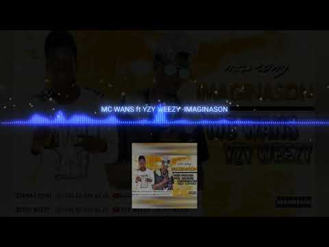 MC WANS FT YZY WEEZY---IMAGINASON
