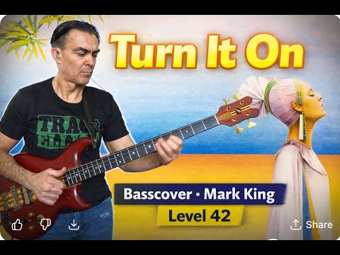 Turn it On - Level 42 - Bass Cover - Mark King