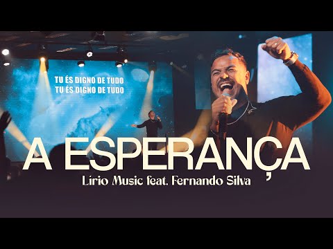 A ESPERANÇA - LÍRIO MUSIC feat FERNANDO SILVA