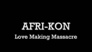 Afri-Kon - Love Making Massacre (Dubstep)