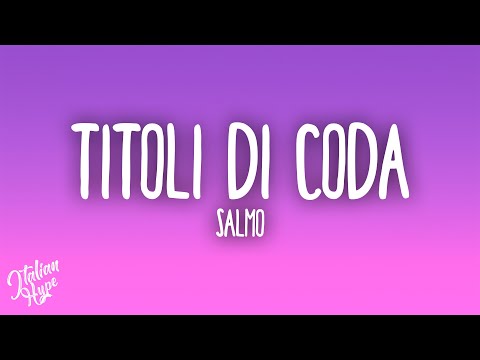 Salmo - TITOLI DI CODA