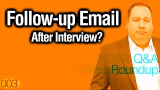 Follow-Up Email After Interview? | Follow-Up Email After No Response | Q&A Roundup