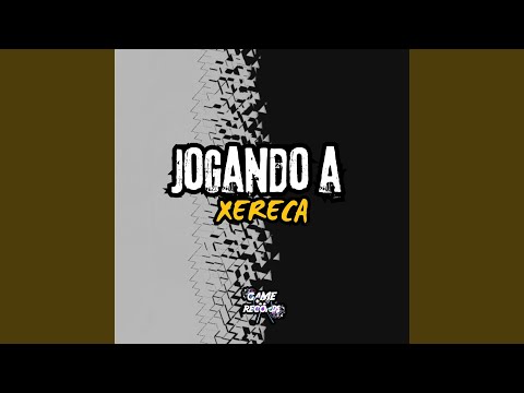 Jogando a Xereca