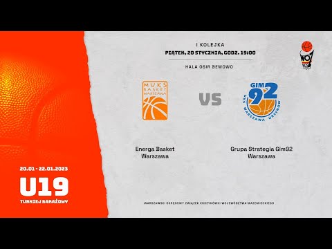 Energa Basket Warszawa - Grupa Strategia Gim92 Warszawa (U19 Turniej Barażowy)