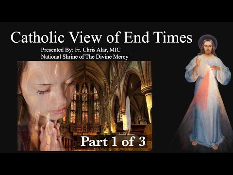 Catholic View of End Times (Part 1 of 3) - Explaining the Faith